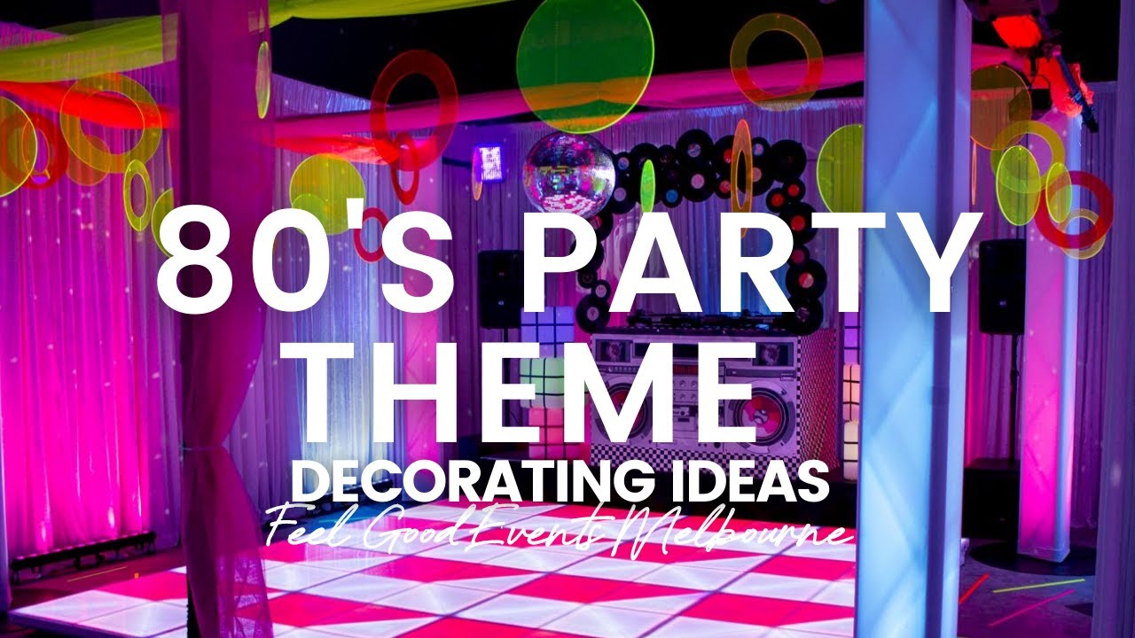 80's Party Decorating Ideas | Feel Good Events
