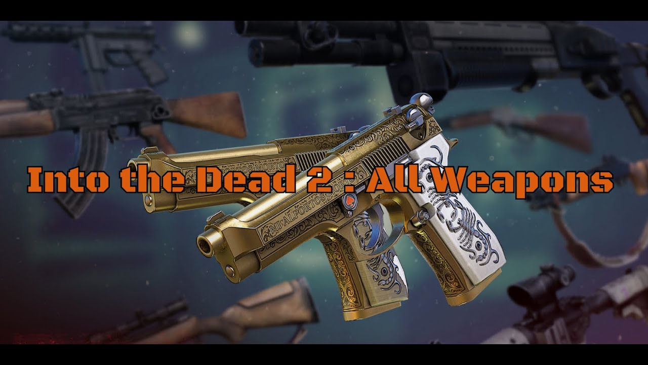 All Weapons (Showcase, Real Names, Some Boost Effects) | Into the Dead 2