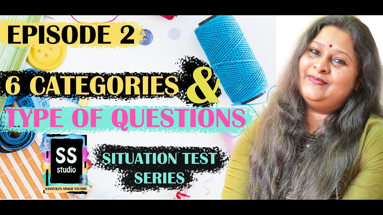 DIFFERENT TYPES OF QUESTIONS ASKED IN SITUATION TEST - EPISODE 2