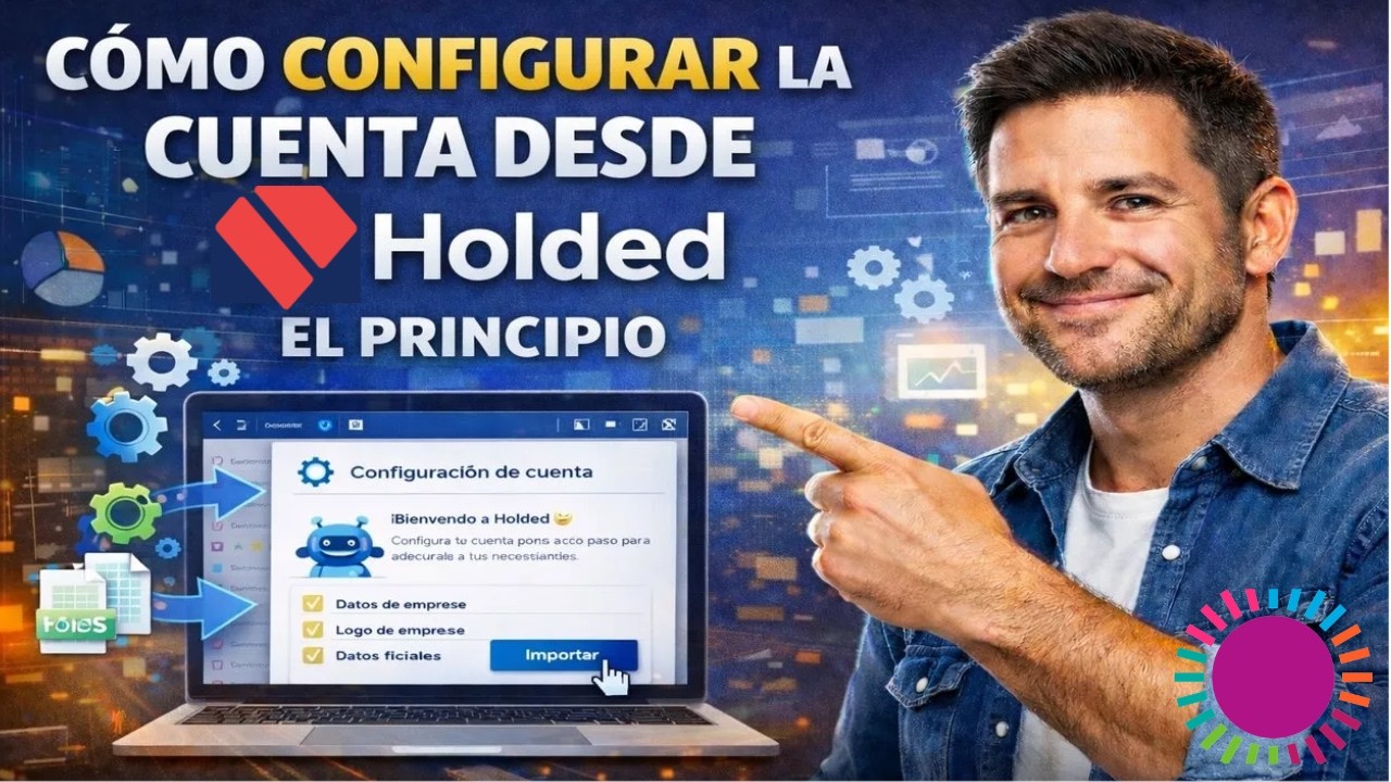 5.- Holded: Configuración inicial de la cuenta paso a paso | Tutorial completo Holded