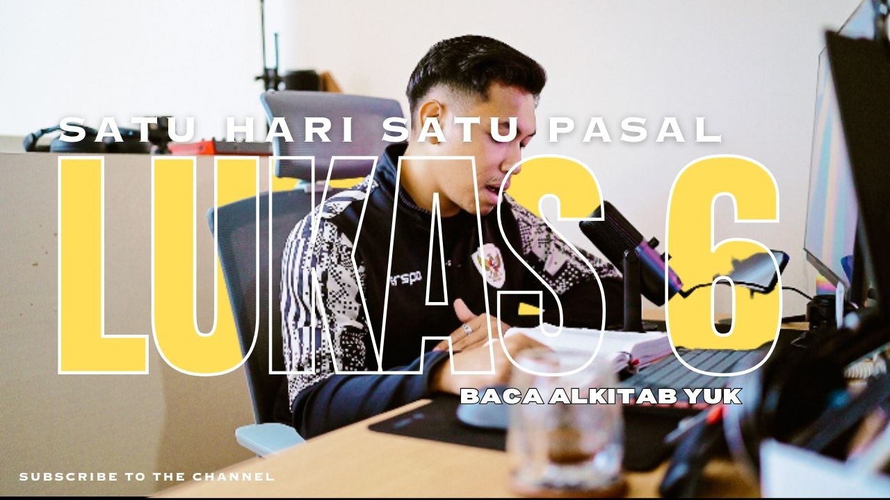 SATU HARI SATU PASAL | LUKAS 6