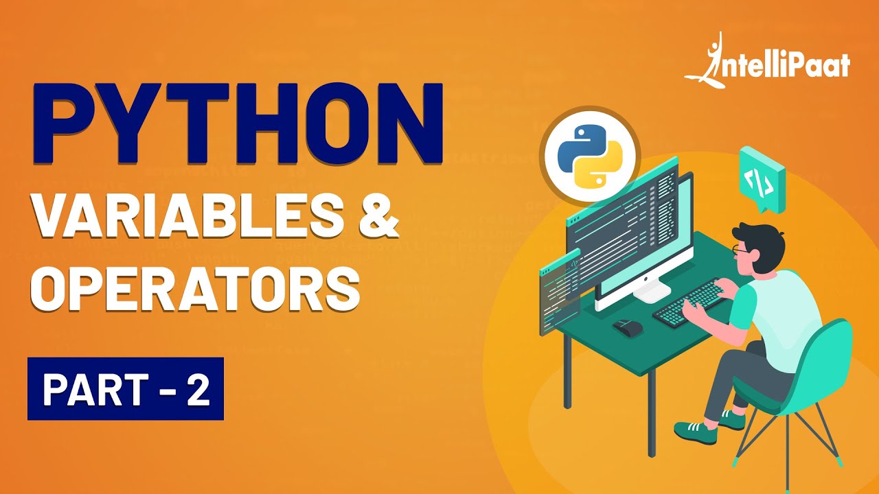 Python Variables | Python Operators | Python Tutorial For Beginners | Intellipaat