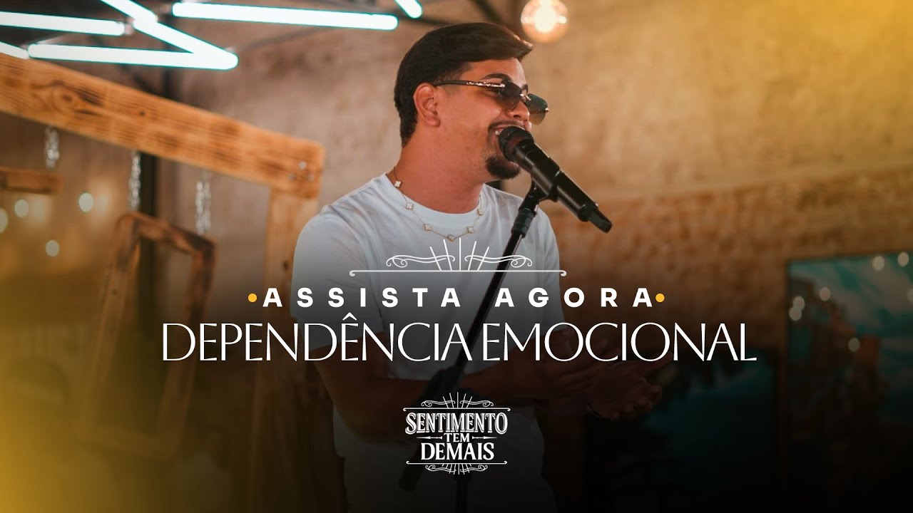 Dependência Emocional – Vato (Sentimento Tem Demais / Ao Vivo)