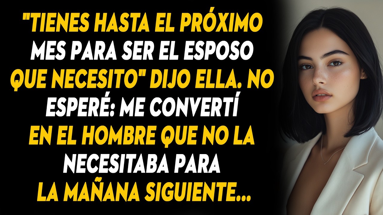 Ella Me Puso Un Plazo Para Mejorar; Al Día Siguiente, Yo Ya Había Superado El Ultimátum...