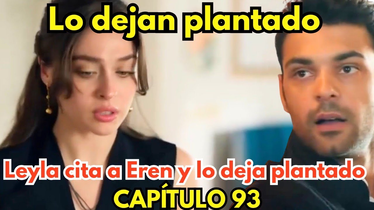 LEYLA| Eren se vengará de Leyla