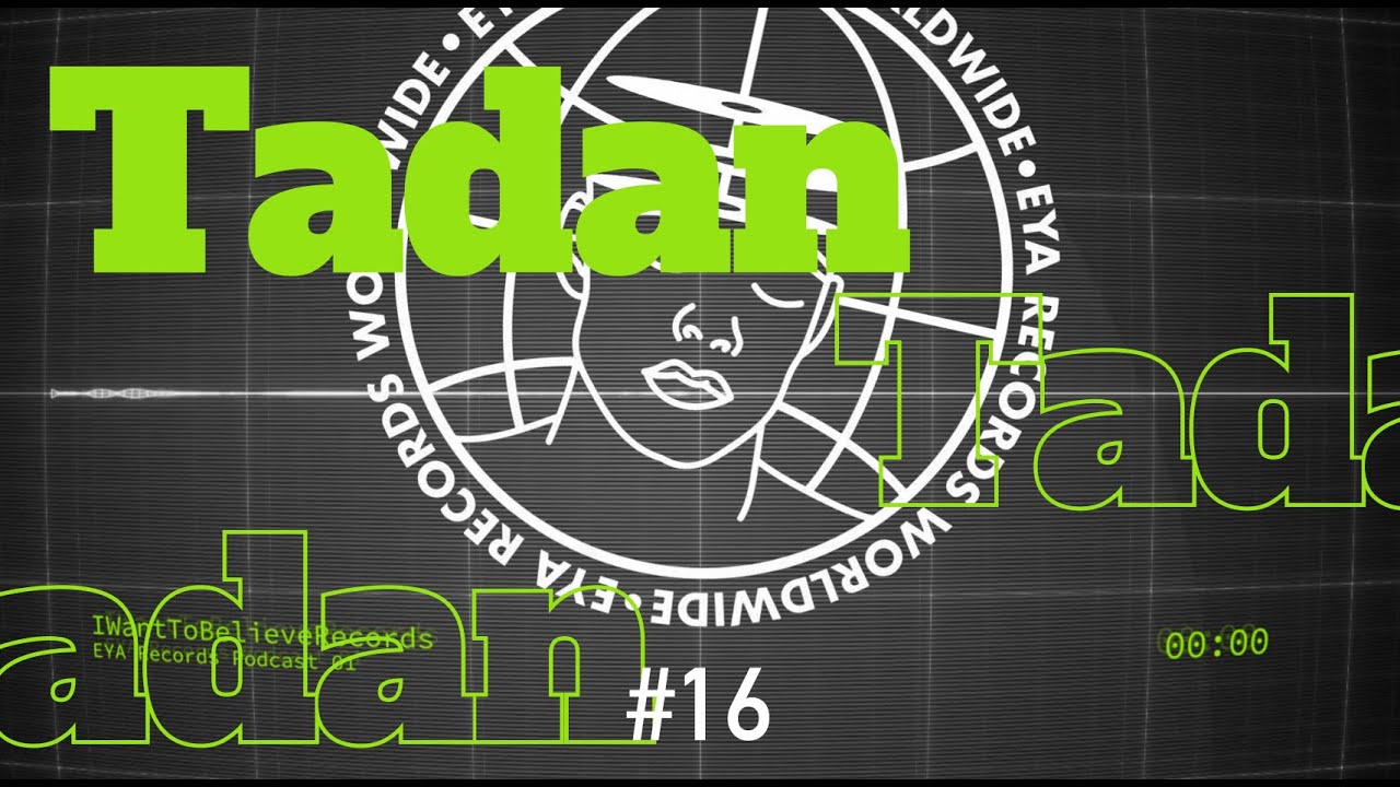 🌌 Tadan - EYA Records Podcast 16 | Deep Space Techno & Cinematic Atmospheres