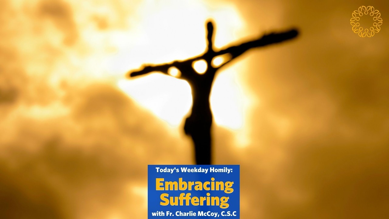 Embracing Suffering | Father Charlie McCoy, C.S.C.