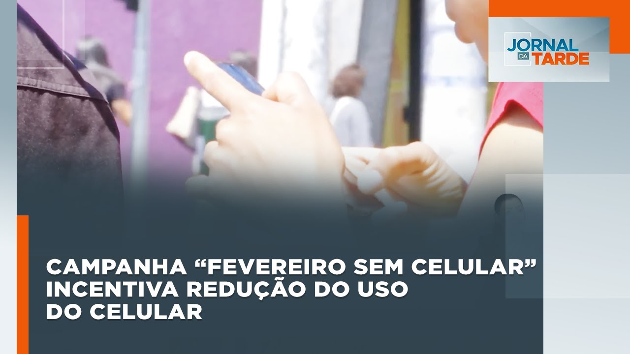 Campanha “Fevereiro sem Celular” incentiva redução do uso do celular