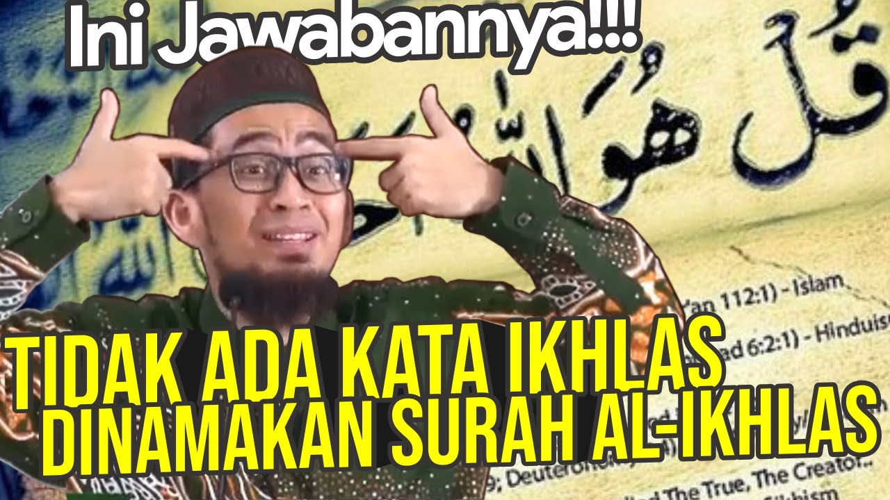 Kenapa Surah QULHU dinamankan Surah Al-Ikhlas⁉️ Ini Penjelasan Luar Biasa dari UST. Adi Hidayat
