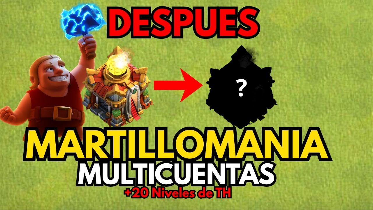 🔥 DESPUÉS de MARTILLOMANÍA con Multicuentas | 15 Aldeas de Clash of Clans 💥