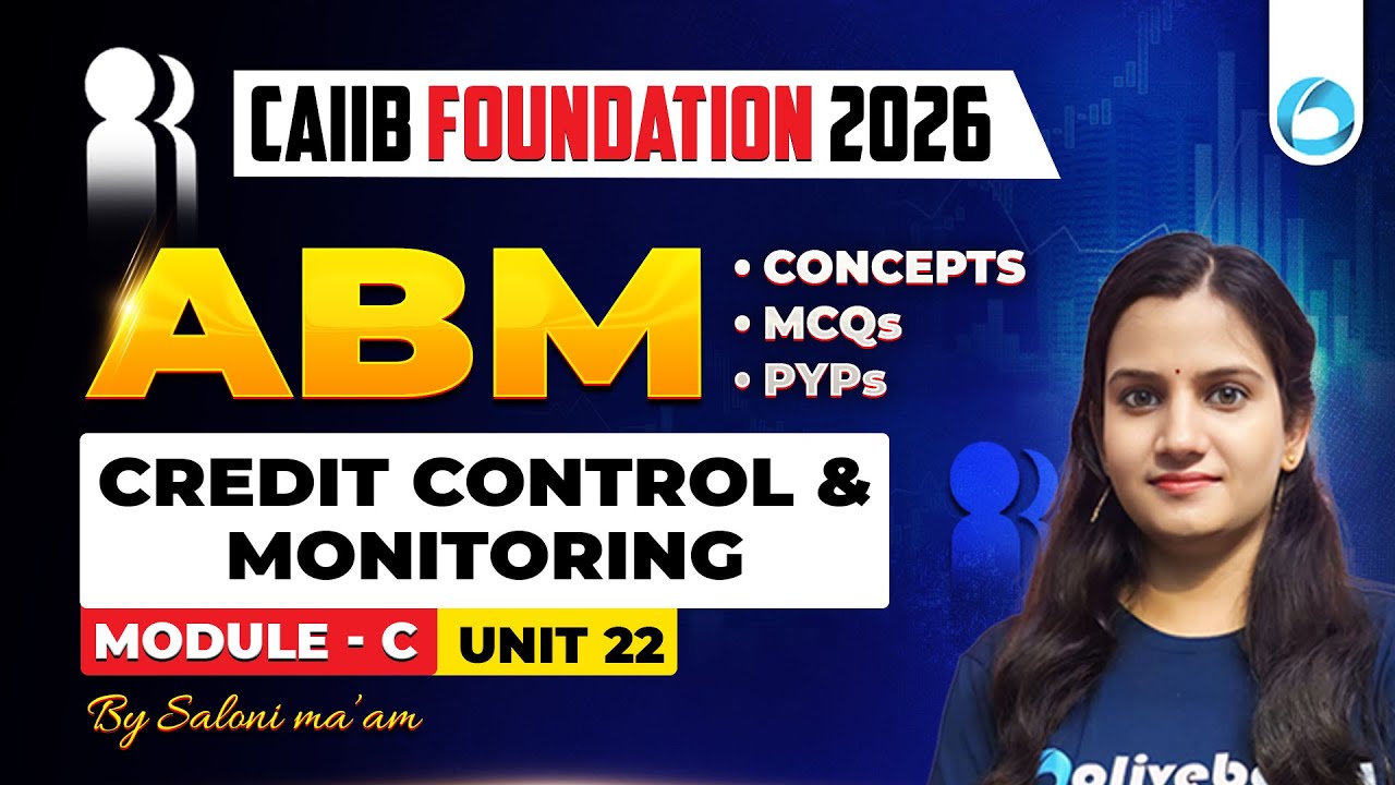 CAIIB ABM Module C Unit 22 | Credit Control and Monitoring |CAIIB Foundation 2026 | CAIIB Oliveboard