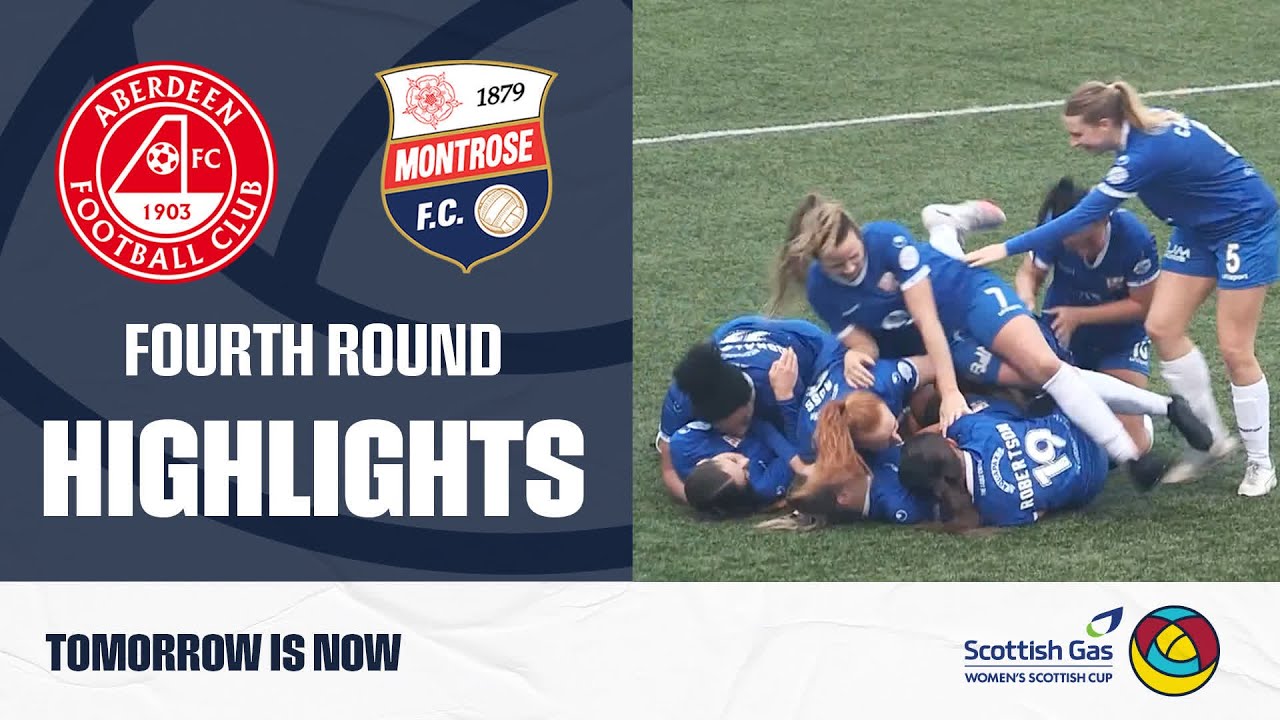 Aberdeen v Montrose | Scottish Gas Women's Scottish Cup Fourth Round
