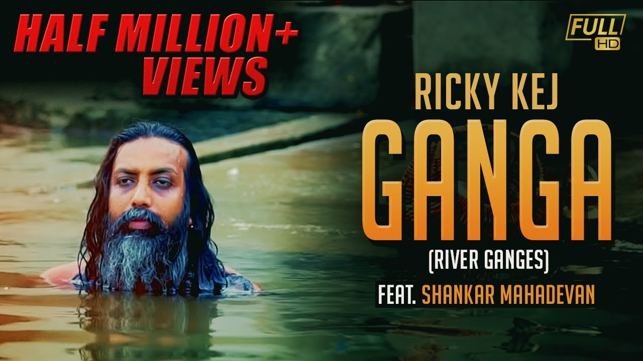Ricky Kej - Ganga (River Ganges) Feat. Shankar Mahadevan