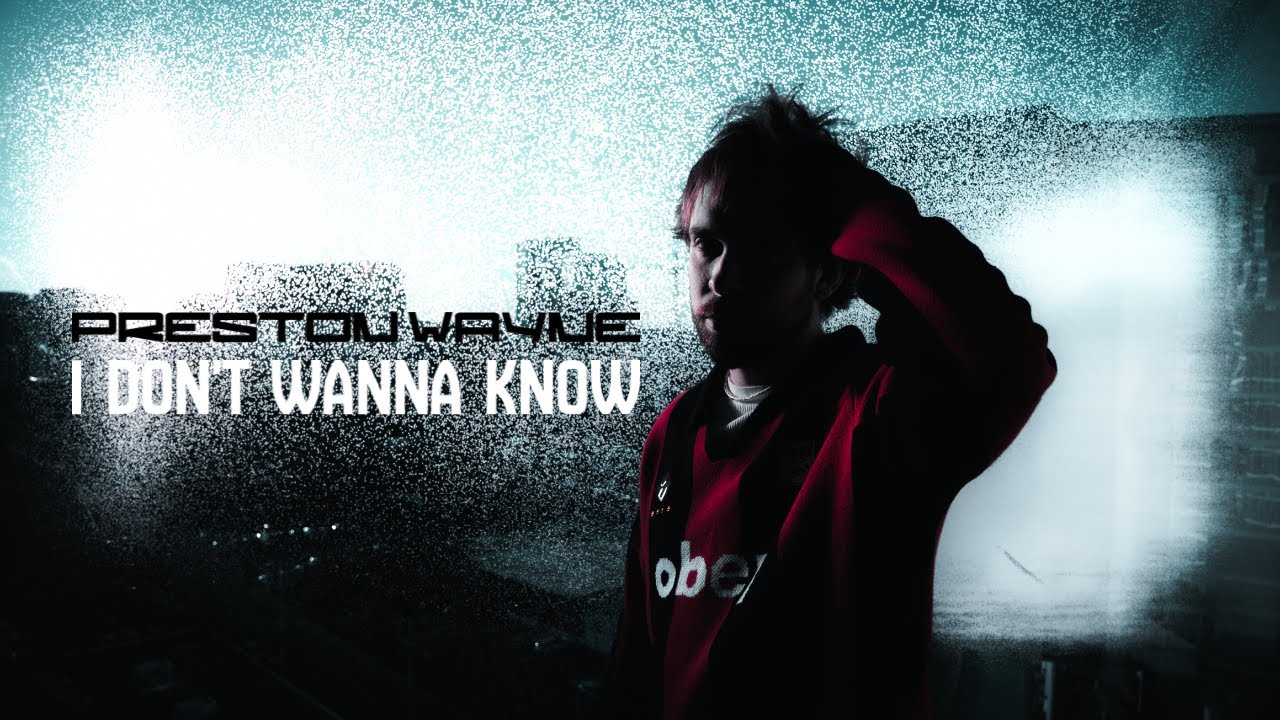 "I Don't Wanna Know" - Preston Wayne (Visualizer)
