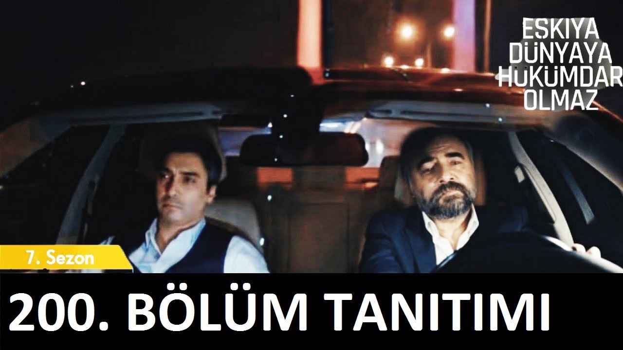 Eşkıya D&uuml;nyaya H&uuml;k&uuml;mdar Olmaz 200. B&ouml;l&uuml;m Tanıtımı