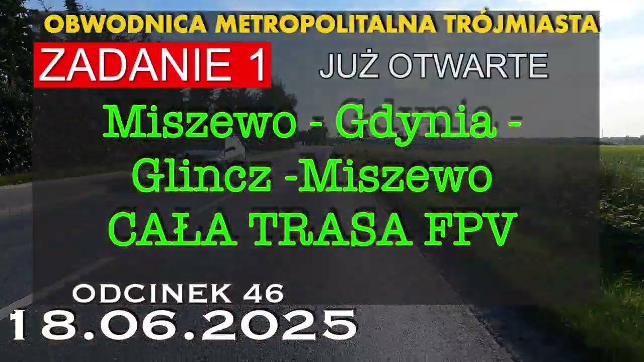 Obwodnica Metropolitalna Trójmiasta ZADANIE 1 odc.46 Miszewo-Gdynia-Glincz-Miszewo JUŻ OTWARTA !