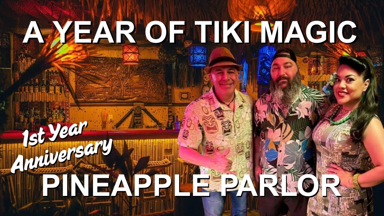Pineapple Parlor: A Tiki Speakeasy First Anniversary Celebration!