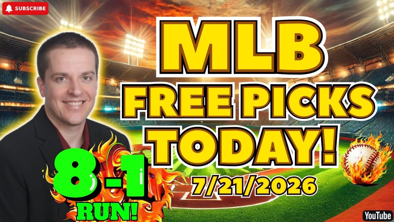 MLB Picks and Predictions Today! Baseball Best Bets and Free Picks Tuesday 7/21/2026