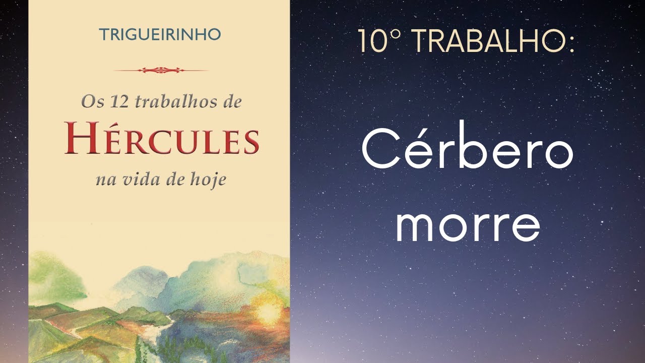 Trigueirinho | Os 12 Trabalhos de H&eacute;rcules na vida de hoje - C&eacute;rbero morre