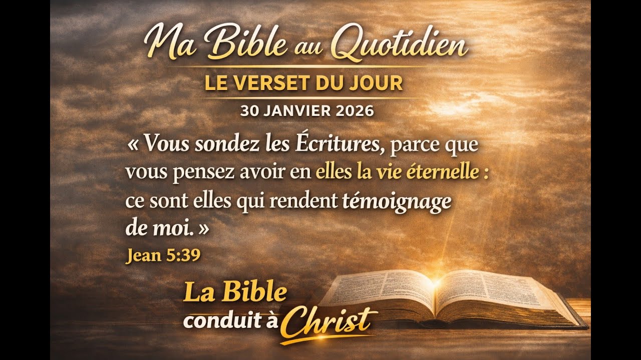 Ma Bible au Quotidien, le verset du jour… Vendredi 30 01 2026📖 Jean 5.39