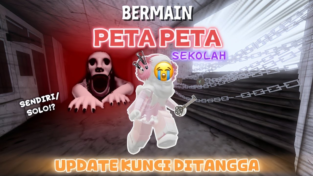 BERMAIN🎮 PETA-PETA SEKOLAH🏫 SOLO⁉️😱 // UPDATE KUNCI DITANGGA⁉️🫵😰 // #roblox 🇮🇩