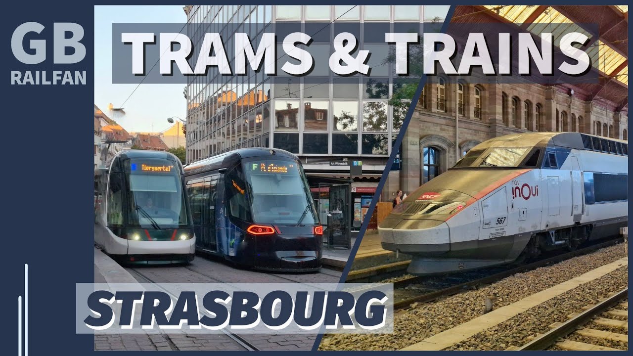 Trams & Trains in Strasbourg 🇫🇷 - 17th/18th August 2025