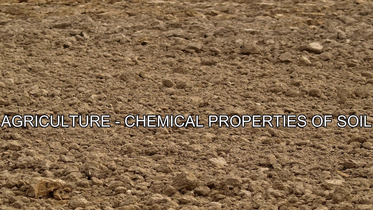 AGRICULTURE - CHEMICAL PROPERTIES OF SOIL
