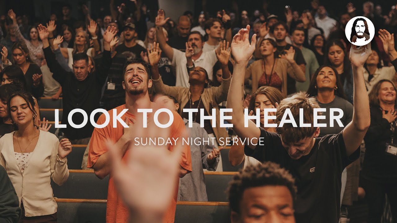 Look to the Healer | Sunday Night Service | September 29th, 2024