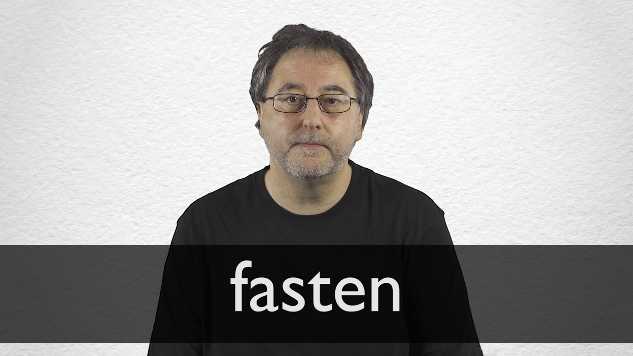How to pronounce FASTEN in British English