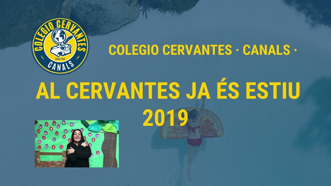 AL CERVANTES JA ÉS ESTIU 2019. COLEGIO CERVANTES CANALS