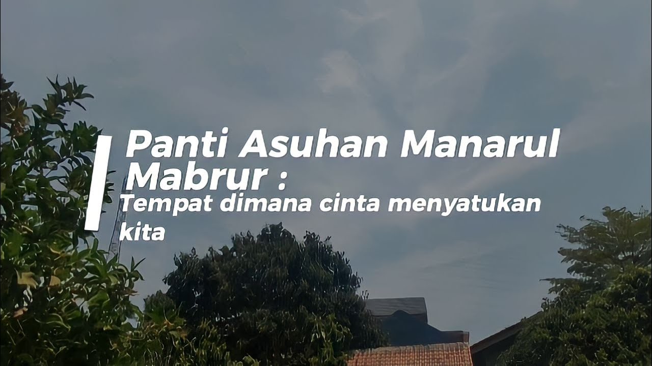 Panti Asuhan Manarul  Mabrur: 