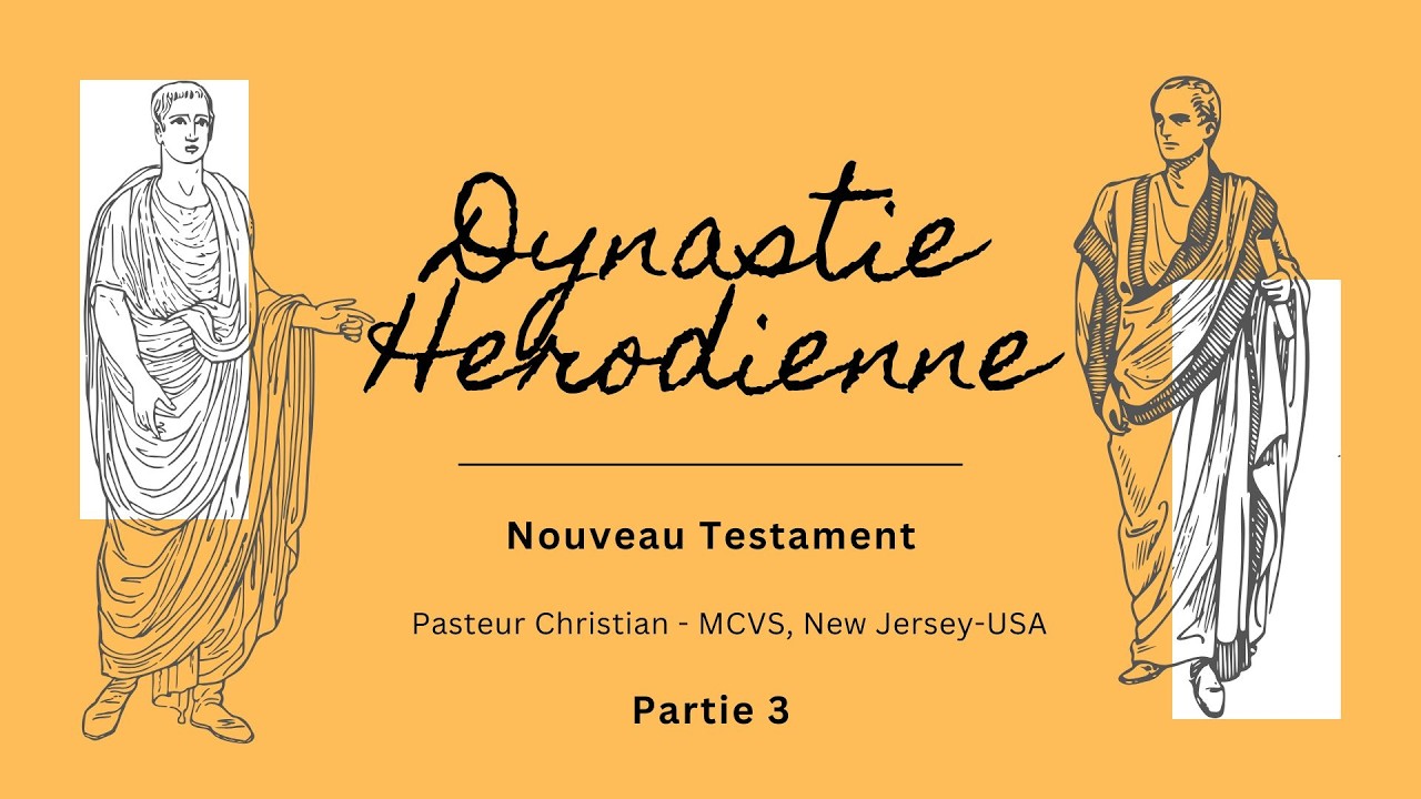 La dynastie hérodienne dans le nouveau testament (Partie 3)