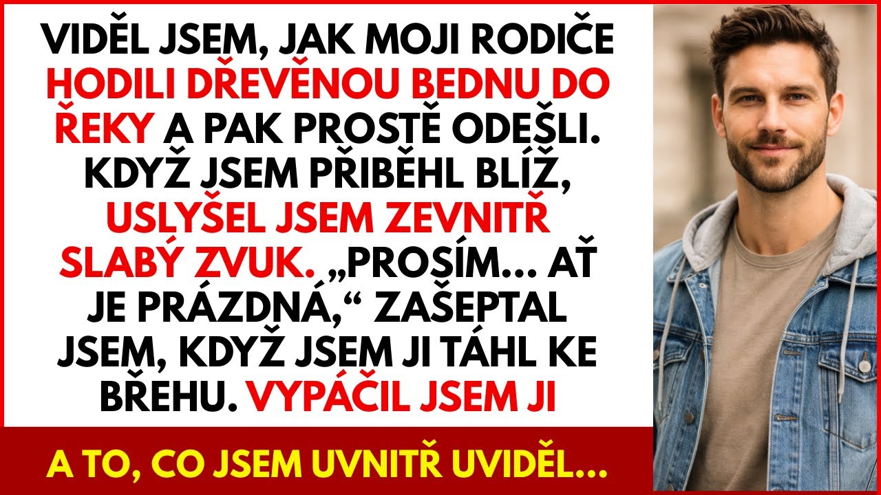 Viděl jsem, jak moji rodiče hodili dřevěnou krabici do řeky… a to, co bylo uvnitř, mě šokovalo