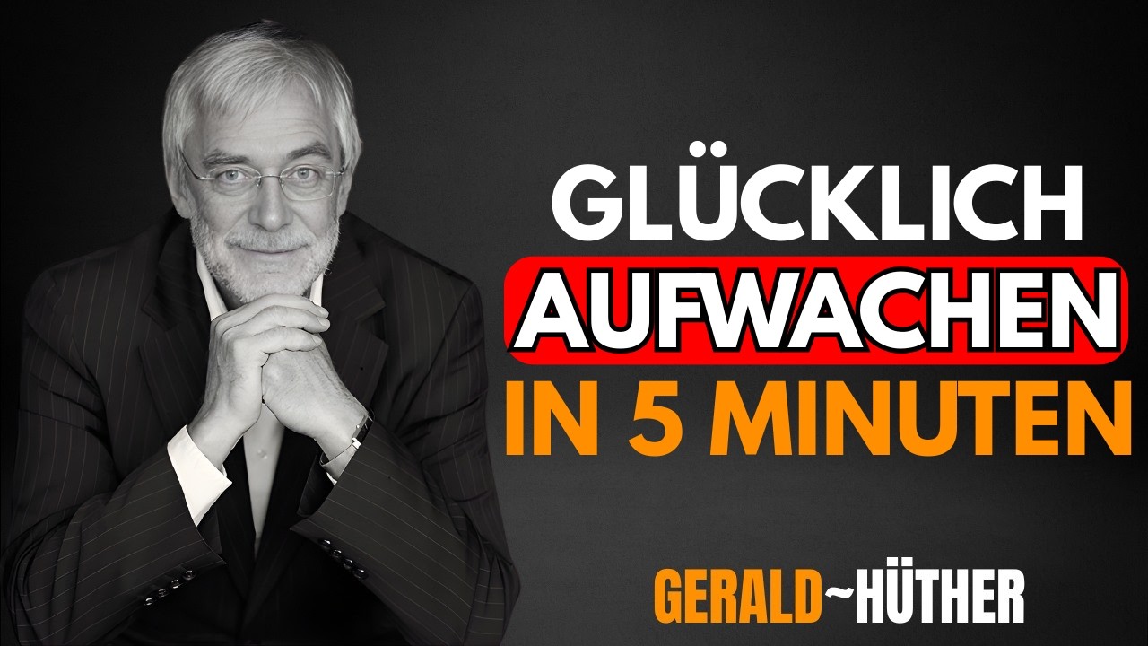 Gerald Hüther: Tu das heute Abend – und wache morgen glücklicher auf (5-Minuten-Routine)