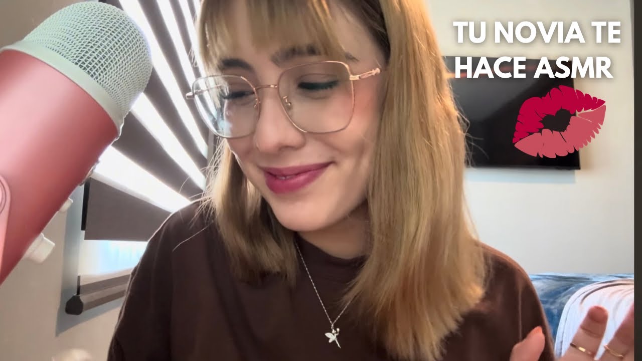 Asmr - Tu novia te hace asmr 