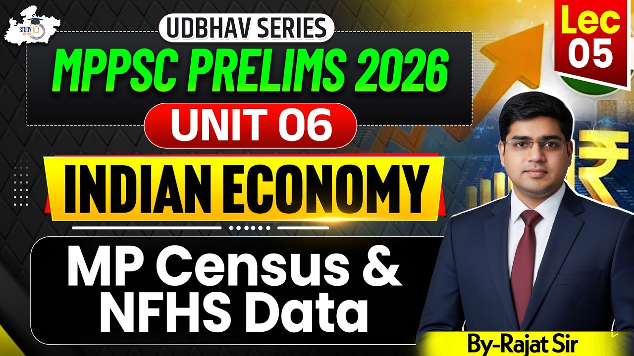 MPSC Prelims 2026 | Unit 06 | Indian Economy MP Census & NFHS Data | BY Rajat Sir | MPPSC StudyIQ