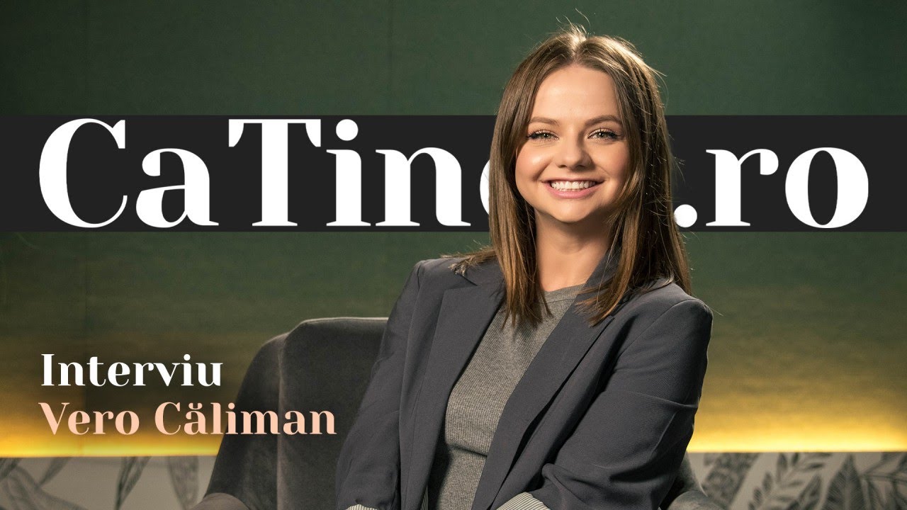 Interviu Vero Căliman | CaTine