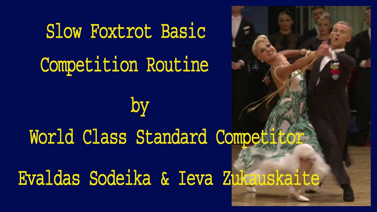 How to Dance Basic Slow Foxtrot Routine -Evaldas Sodeika & Ieva Zukauskaite
