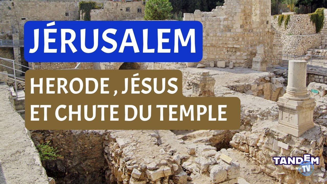 Hérode, Jésus et chute du Temple : les secrets de la Jérusalem romaine