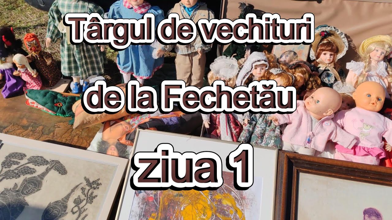 Târgul de vechituri de la FECHETĂU -partea 1