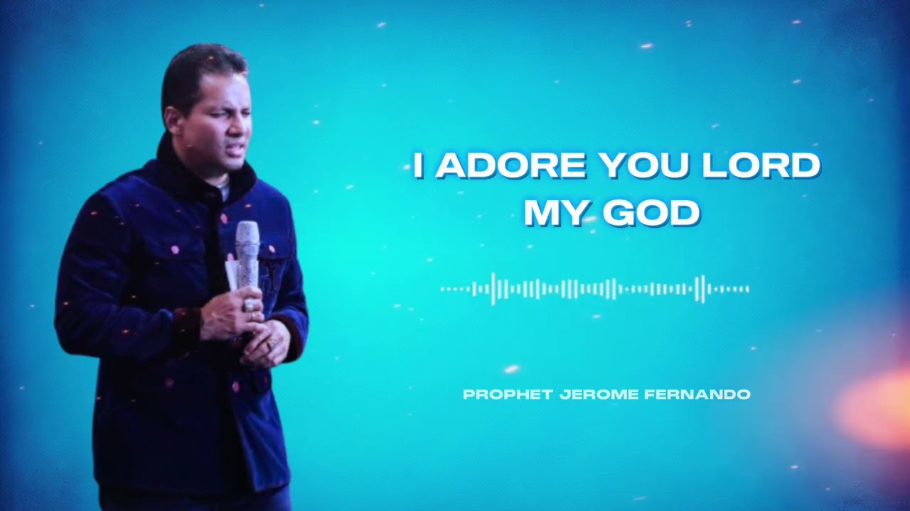 I Adore You Lord | Worship God | with Prophet Jerome Fernando