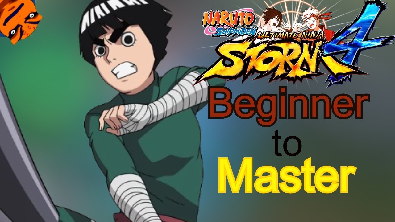 (PTS Rock Lee) - Beginner to Master - Naruto Shippuden Ultimate Ninja Storm 4 Tutorials