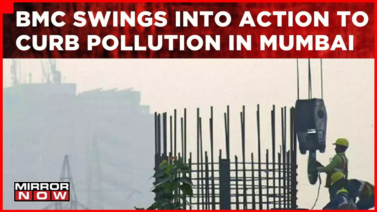 Mumbai's Battle Against Toxic Air, BMC's Focuses On Dust Control To Tackle Pollution | Top News