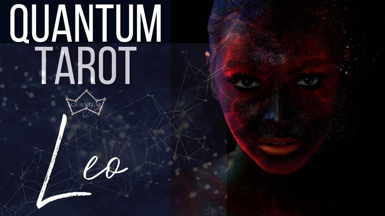 Leo - The Universe is trying to take you somewhere, let it - Quantum Tarotscope