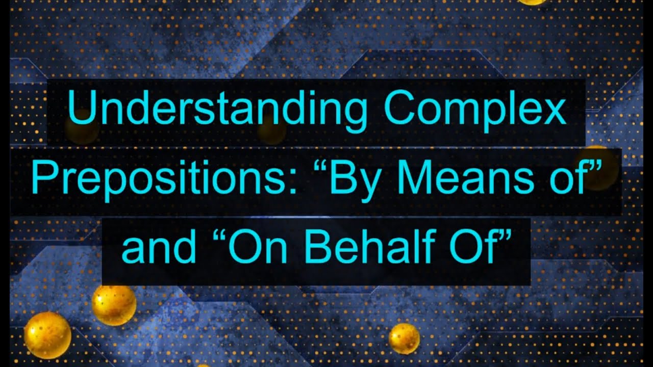 Understanding Complex Prepositions in English: 
