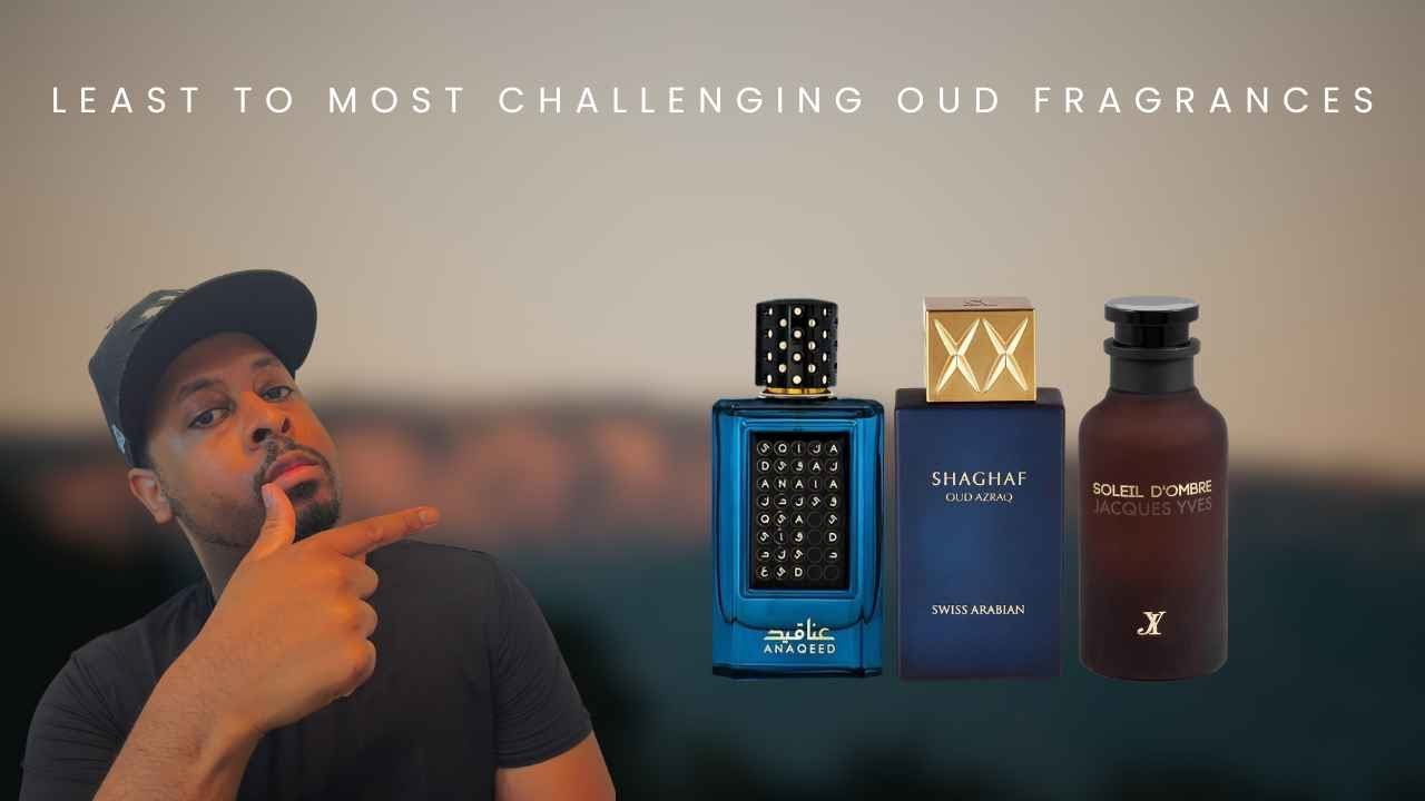 13 Oud Fragrances from Least to Most Challenging