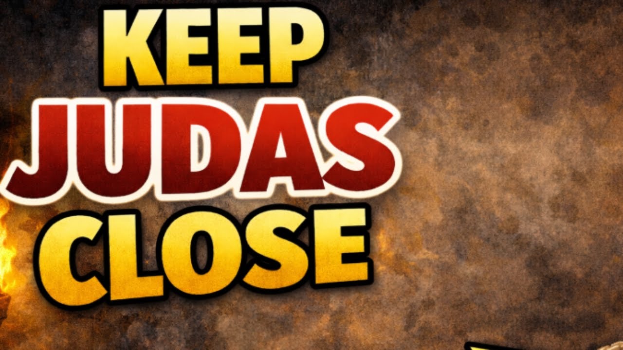Keep Judas Close