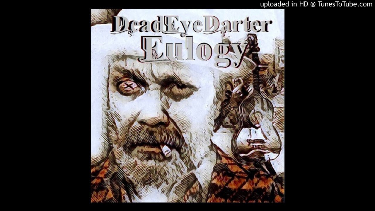 DeadEyeDarter - Eulogy  (Full Album 2019)
