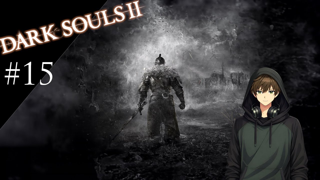 Dark Souls 2 (OG) Pt.15