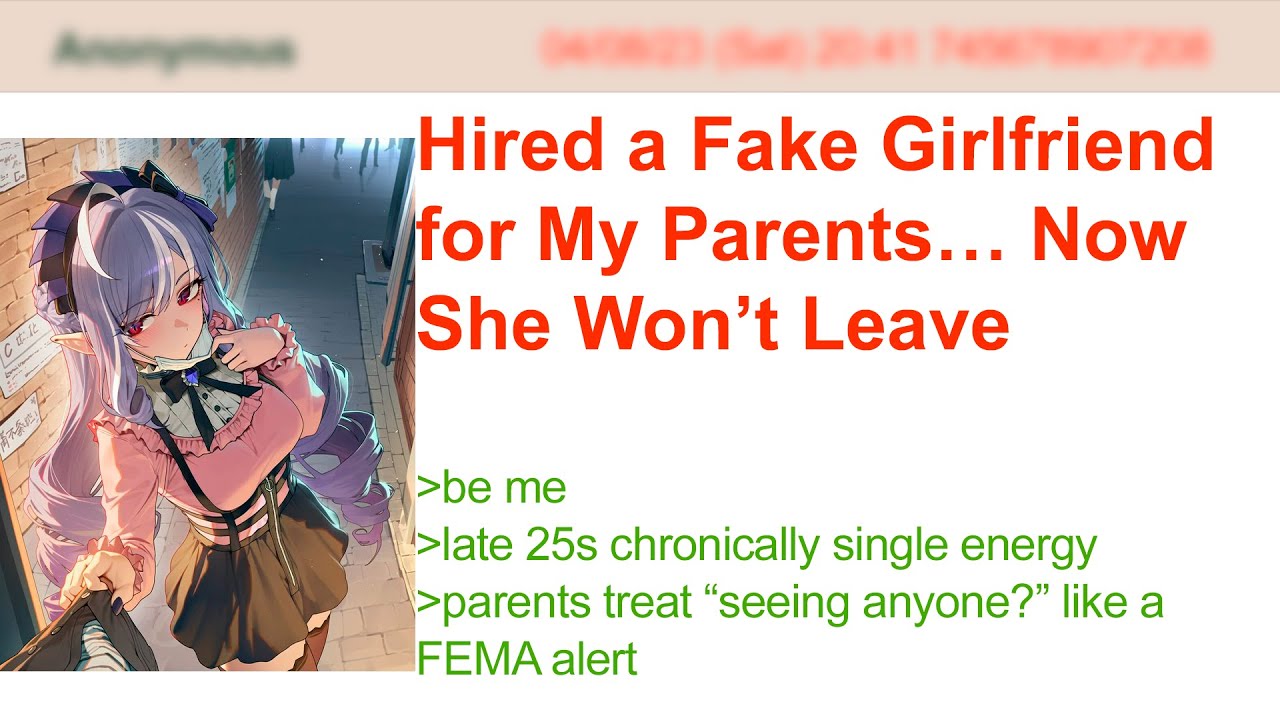 Hired a Fake Girlfriend for My Parents… Now She Won’t Leave | 4Chan Greentext Stories